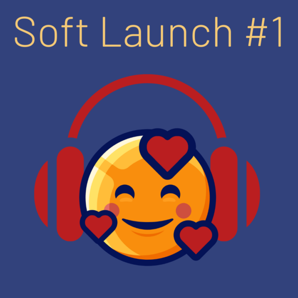podcast soft launch one